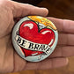 Hand painted stone - "Be Brave"
